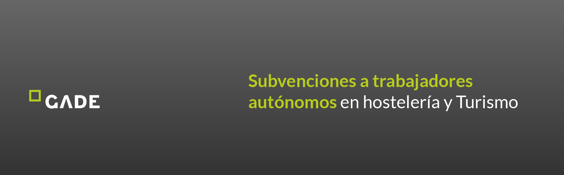 Subvenciones a trabajadores autónomos para paliar pérdidas económicas por el COVID-19 en Hostelería y Turismo