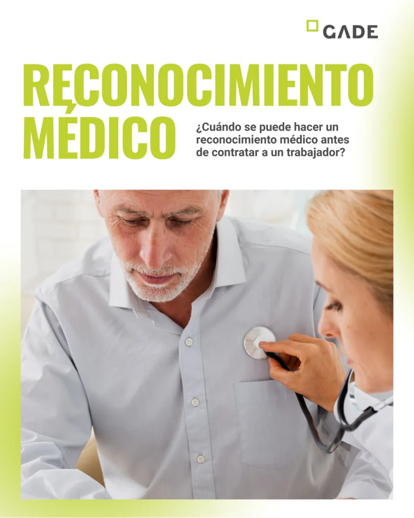 ¿Cuándo se puede hacer un reconocimiento médico antes de contratar a un trabajador?